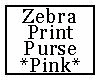 Zebra Print Purse Pink