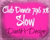 ~D Club Dance796x8