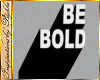 I~BE BOLD 3D Wall Art