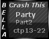CrashThisParty Part2