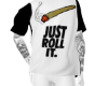 Just Roll It Shirt B&W