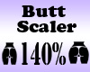 Butt Scaler 140%