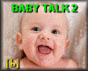 [b] BABY VOICE/TALK 2