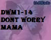 DWM1-14 DONT WORRY MAMA