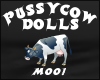 Pussycow Dolls Moo!