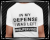 In My Defense Tshirt