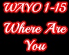 Where Are You (WAYO1-15)