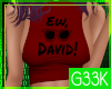 [G] Ew, David Tank Red