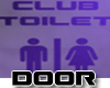 Club Toilet Door