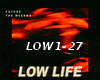 Low Life Future / Weeknd