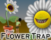 Flower Trap +V