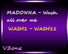 MADONNA-Wash all over me