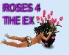 ROSES 4 THE EX