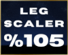 💋 Leg Scaler 105% F