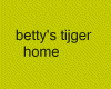 Betty's tijger home