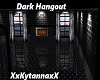 Dark Hangout