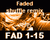 Faded shuffle remix