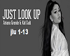 Just Look Up ~ Ariana G.