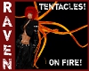 TENTACLES ON FIRE!