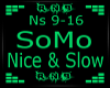 Nice & Slow SoMo p2 