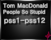 Tom McD People So Stupid