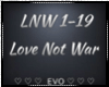 | Love Not War