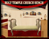 HOLY TEMPLE CHURCH BENCH