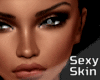 •Sexy Skin