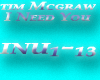 I need You Tim Mcgraw