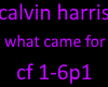 cal harris came for p1
