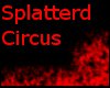 Splatterd Circus Tent
