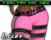 Pants Pink Edit Tana