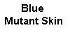 Blue Mutant Tatoo [M]