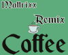 Coffee Mattrixx Rmx