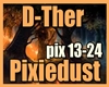 D-Ther - Pixiedust 2/2
