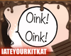 Oink Oink!