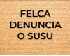 FELCA DENUNCIA O SUSU
