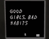 Good Girls, Bad Habits