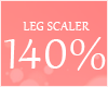 Leg Scaler 140%