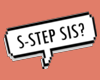 S-STEP SIS?