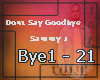 𝕁| Dont Say Goodbye