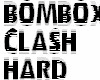 J'bombox Clash Hard