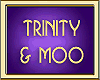 TRINITY & MOO