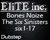 Bones Noize-6 Sinisters