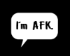 I'm AFK Head Sign