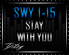 {D Stay With You