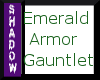 {SP}Emerald Gauntlets