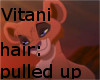 Vitani Hair: Pulled Up