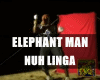 Elephant man - nuh linga