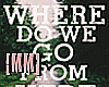 [MM] Where Do We Go -I D